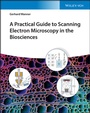 Cover: A Practical Guide to Scanning Electron Microscopy in the Biosciences - Wiley-VCH
