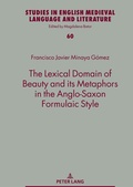 Cover: The Lexical Domain of Beauty and its Metaphors in the Anglo-Saxon Formulaic Style - Peter Lang Verlag