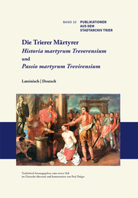 Enlarge image Cover: Die Trierer Märtyrer - Verlag für Geschichte und Kultur