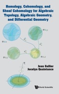 Cover: Homology, Cohomology, And Sheaf Cohomology For Algebraic Topology, Algebraic Geometry, And Differential Geometry - World Scientific Publishing Co Pte Ltd