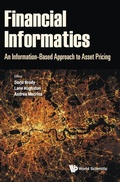 Cover: Financial Informatics: An Information-based Approach To Asset Pricing - World Scientific Publishing Co Pte Ltd