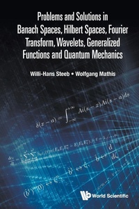 Abbildung von: Problems And Solutions In Banach Spaces, Hilbert Spaces, Fourier Transform, Wavelets, Generalized Functions And Quantum Mechanics - World Scientific Publishing Co Pte Ltd