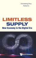 Cover: Limitless Supply: New Economy In The Digital Era - World Scientific Publishing Co Pte Ltd