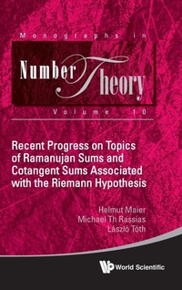 Enlarge image Cover: Recent Progress On Topics Of Ramanujan Sums And Cotangent Sums Associated With The Riemann Hypothesis - World Scientific Publishing Co Pte Ltd