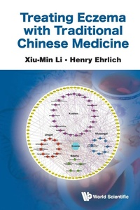 Abbildung von: Treating Eczema With Traditional Chinese Medicine - World Scientific Publishing Co Pte Ltd
