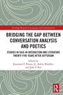 Cover: Bridging the Gap Between Conversation Analysis and Poetics - Routledge