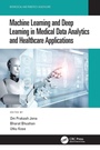 Cover: Machine Learning and Deep Learning in Medical Data Analytics and Healthcare Applications - CRC Press