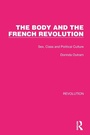 Cover: The Body and the French Revolution - Routledge