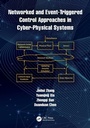 Cover: Networked and Event-Triggered Control Approaches in Cyber-Physical Systems - CRC Press