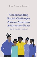 Cover: Understanding Racial Challenges African-American Adolescents Face - Trilogy Christian Publishing