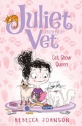 Cover: Cat Show Queen: Juliet, Nearly a Vet (Book 10) - Penguin eBooks