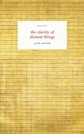 Cover: the clarity of distant things - Carcanet Poetry