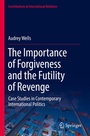 Cover: The Importance of Forgiveness and the Futility of Revenge - Springer