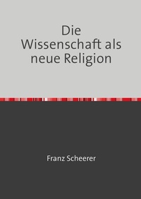 Enlarge image Cover: Die Wissenschaft als neue Religion - epubli