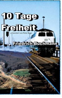 Abbildung von: 10 Tage Freiheit - BoD - Books on Demand