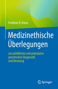 Abbildung von: Medizinethische Überlegungen zur prädiktiven und pränatalen genetischen Diagnostik und Beratung - Springer