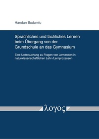Abbildung von: Sprachliches und fachliches Lernen beim Übergang von der Grundschule an das Gymnasium - Logos Berlin