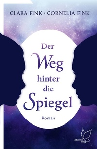 Abbildung von: Der Weg hinter die Spiegel - LebensGut-Verlag