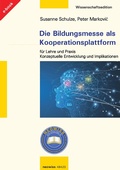 Cover: Die Bildungsmesse als Kooperationsplattform f&uuml;r Lehre und Praxis - MCDP International UG