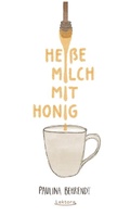Cover: Hei&szlig;e Milch mit Honig - Lektora GmbH