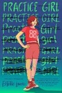 Cover: Practice Girl - Viking Books for Young Readers