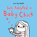 Cover: We Adopted a Baby Chick - Tundra Books