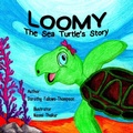 Cover: Loomy The Sea Turtle?s story - Lulu.com