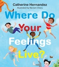 Cover: Where Do Your Feelings Live? - HarperCollins Canada