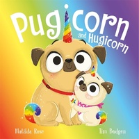 Abbildung von: Pugicorn and Hugicorn - Hodder Children's Books