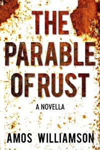 Abbildung von: The Parable of Rust - Ferrox Fiction