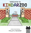 Cover: Welcome to KINDARZOO - Phillip E Mahoney