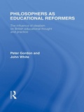 Cover: Philosophers as Educational Reformers (International Library of the Philosophy of Education Volume 10) - Routledge