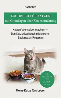 Abbildung von: Kochbuch für Katzen mit Grundlagen über Katzenernährung - XinXii