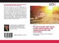 Cover: El pericarpio del ma&iacute;z como alternativa de mejoramiento del concreto - Editorial Acad&eacute;mica Espa&ntilde;ola