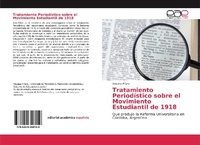 Abbildung von: Tratamiento Periodístico sobre el Movimiento Estudiantil de 1918 - Editorial Académica Española
