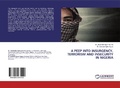Cover: A PEEP INTO INSURGENCY, TERRORISM AND INSECURITY IN NIGERIA - LAP Lambert Academic Publishing