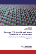 Cover: Energy Efficient Novel Nano Gadolinium Aluminate - LAP Lambert Academic Publishing