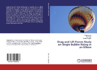 Enlarge image Cover: Drag and Lift Forces Study on Single Bubble Rising in an Elbow - LAP Lambert Academic Publishing