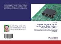 Enlarge image Cover: Custom library of I2C,SPI master and Delay features with PIC32MZ/PIC32 - LAP Lambert Academic Publishing