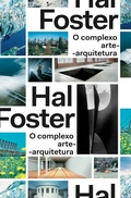 Cover: O complexo arte-arquitetura - Ubu Editora