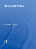 Cover: Moral Education (International Library of the Philosophy of Education Volume 4) - Routledge