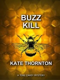 Cover: Buzz Kill (A Toni Carey Mystery) - A Toni Carey Mystery