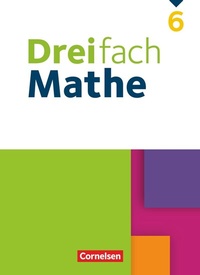 Abbildung von: Dreifach Mathe - Ausgabe 2021 - 6. Schuljahr - Cornelsen Verlag