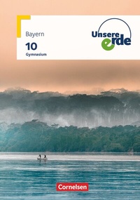 Abbildung von: Unsere Erde - Gymnasium BY - Ausgabe ab 2017 - 10. Jahrgangsstufe - Cornelsen Verlag