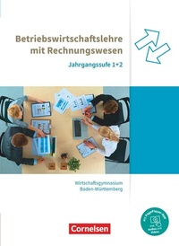 Abbildung von: Wirtschaftsgymnasium Baden-Württemberg - Profil Wirtschaft - Ausgabe 2021 - Jahrgangsstufen 1+2 - Cornelsen Verlag