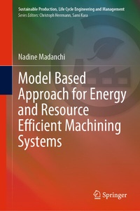 Enlarge image Cover: Model Based Approach for Energy and Resource Efficient Machining Systems - Springer