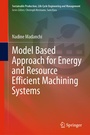Cover: Model Based Approach for Energy and Resource Efficient Machining Systems - Springer