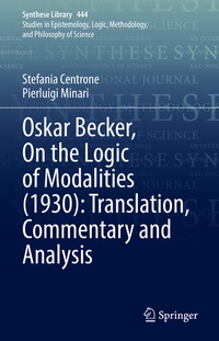 Enlarge image Cover: Oskar Becker, On the Logic of Modalities (1930): Translation, Commentary and Analysis - Springer
