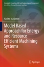 Cover: Model Based Approach for Energy and Resource Efficient Machining Systems - Springer