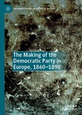 Cover: The Making of the Democratic Party in Europe, 1860-1890 - Palgrave Macmillan